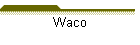 Waco